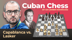 Capablanca - Lasker: Cuban Chess