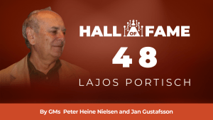 Chess Hall Of Fame - 48: Lajos Portisch