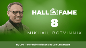 Hall Of Fame - 8: Mikhail Botvinnik