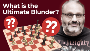 What Is The Ultimate Blunder?