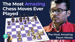 The Most Amazing Pawn Moves