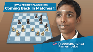 Coming Back In Matches 1: How A Prodigy Plays Chess