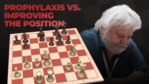 Prophylaxis vs. Improving The Position